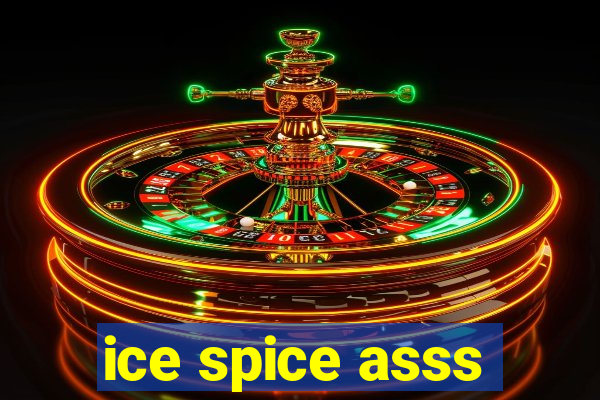 ice spice asss